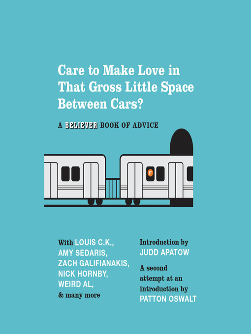 Title details for Care to Make Love In That Gross Little Space Between Cars? by The Believer - Wait list